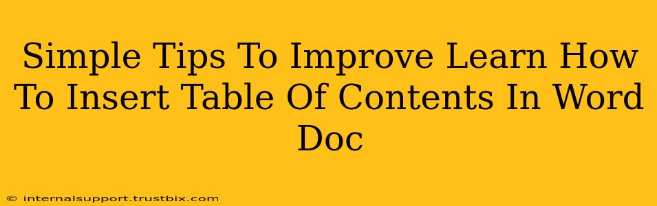 Simple Tips To Improve Learn How To Insert Table Of Contents In Word Doc