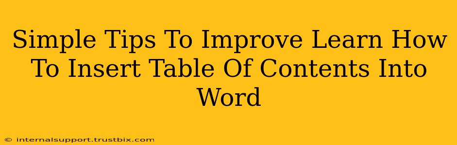 Simple Tips To Improve Learn How To Insert Table Of Contents Into Word