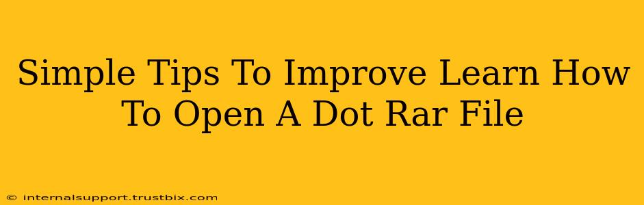 Simple Tips To Improve Learn How To Open A Dot Rar File