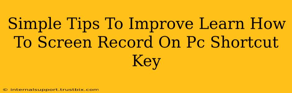 Simple Tips To Improve Learn How To Screen Record On Pc Shortcut Key