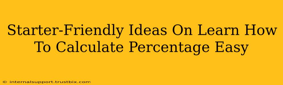 Starter-Friendly Ideas On Learn How To Calculate Percentage Easy