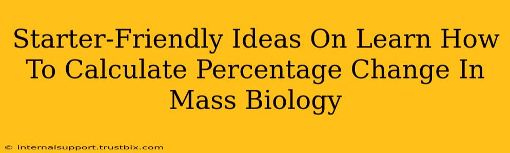 Starter-Friendly Ideas On Learn How To Calculate Percentage Change In Mass Biology