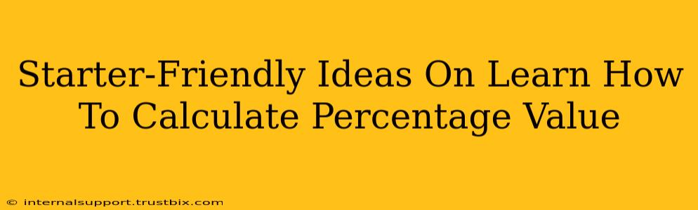 Starter-Friendly Ideas On Learn How To Calculate Percentage Value