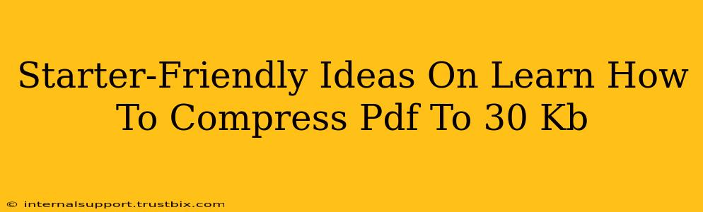 Starter-Friendly Ideas On Learn How To Compress Pdf To 30 Kb