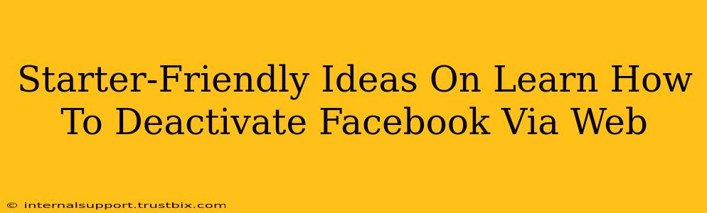 Starter-Friendly Ideas On Learn How To Deactivate Facebook Via Web