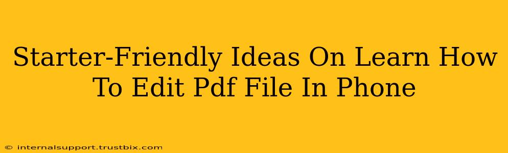 Starter-Friendly Ideas On Learn How To Edit Pdf File In Phone