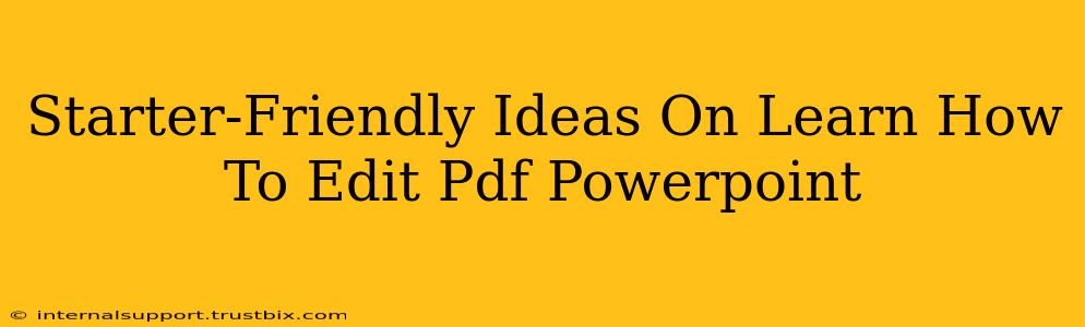 Starter-Friendly Ideas On Learn How To Edit Pdf Powerpoint