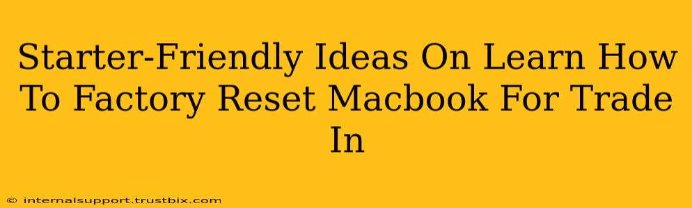 Starter-Friendly Ideas On Learn How To Factory Reset Macbook For Trade In