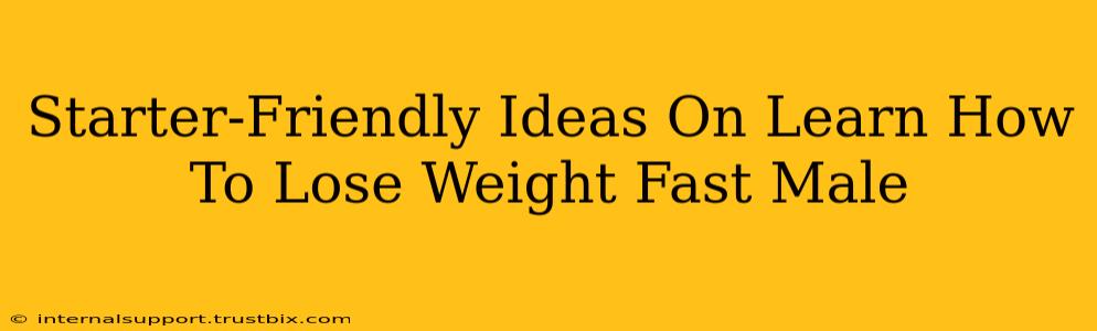 Starter-Friendly Ideas On Learn How To Lose Weight Fast Male