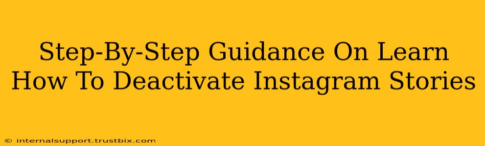 Step-By-Step Guidance On Learn How To Deactivate Instagram Stories