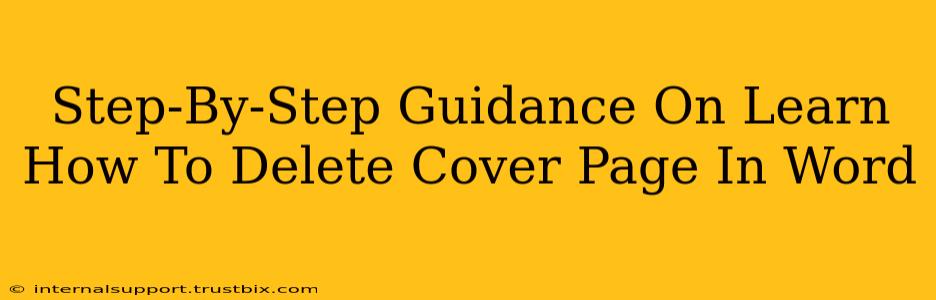 Step-By-Step Guidance On Learn How To Delete Cover Page In Word