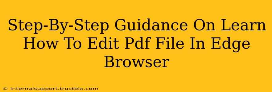 Step-By-Step Guidance On Learn How To Edit Pdf File In Edge Browser