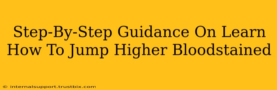 Step-By-Step Guidance On Learn How To Jump Higher Bloodstained