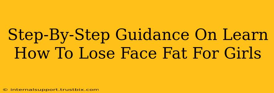 Step-By-Step Guidance On Learn How To Lose Face Fat For Girls