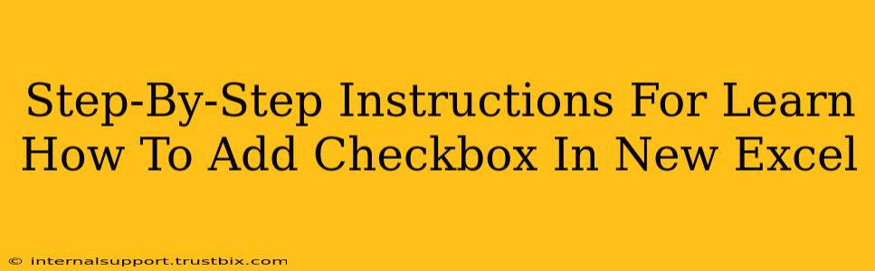 Step-By-Step Instructions For Learn How To Add Checkbox In New Excel