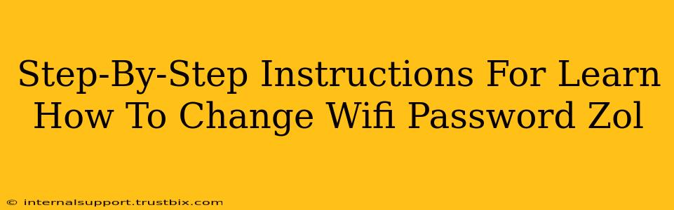 Step-By-Step Instructions For Learn How To Change Wifi Password Zol