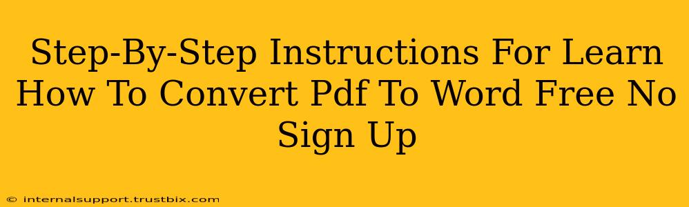 Step-By-Step Instructions For Learn How To Convert Pdf To Word Free No Sign Up