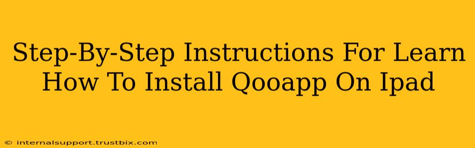 Step-By-Step Instructions For Learn How To Install Qooapp On Ipad