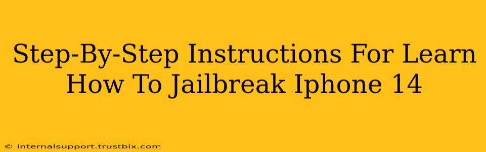 Step-By-Step Instructions For Learn How To Jailbreak Iphone 14