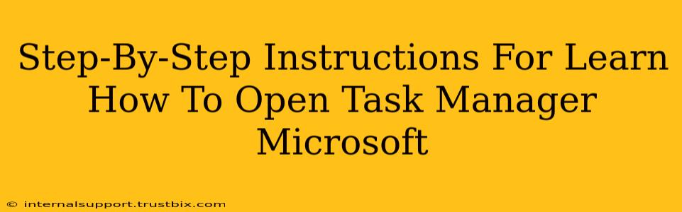 Step-By-Step Instructions For Learn How To Open Task Manager Microsoft