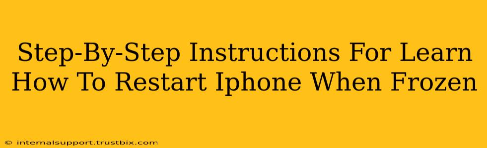 Step-By-Step Instructions For Learn How To Restart Iphone When Frozen