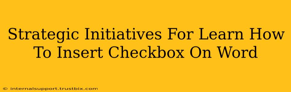 Strategic Initiatives For Learn How To Insert Checkbox On Word