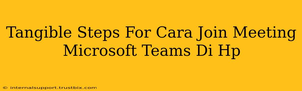 Tangible Steps For Cara Join Meeting Microsoft Teams Di Hp