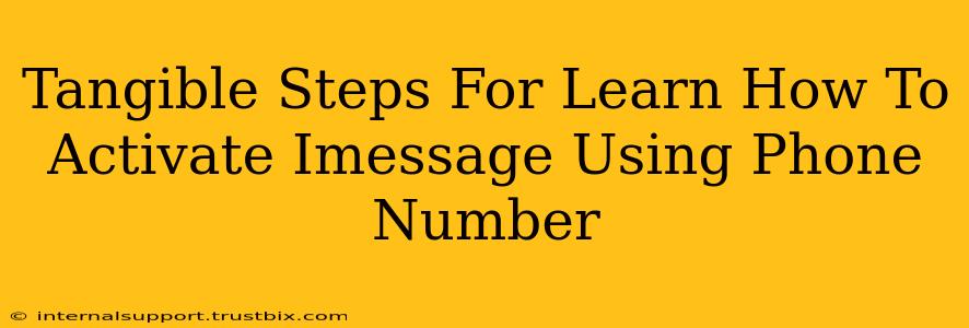 Tangible Steps For Learn How To Activate Imessage Using Phone Number