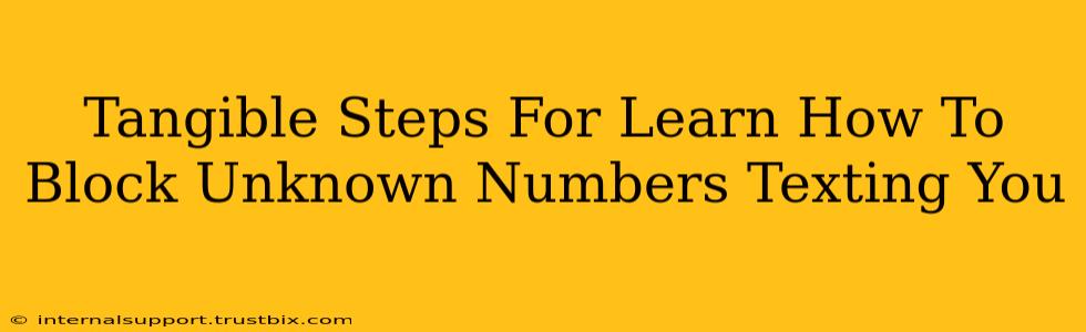 Tangible Steps For Learn How To Block Unknown Numbers Texting You