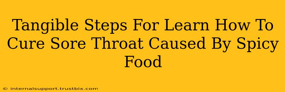 Tangible Steps For Learn How To Cure Sore Throat Caused By Spicy Food