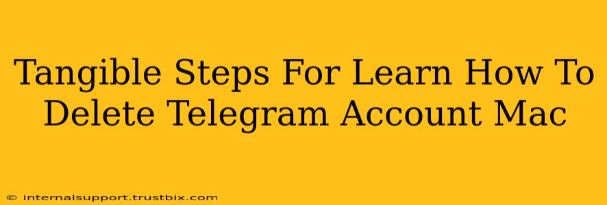 Tangible Steps For Learn How To Delete Telegram Account Mac