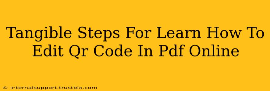 Tangible Steps For Learn How To Edit Qr Code In Pdf Online