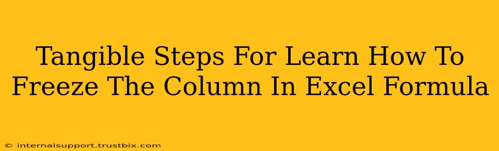 Tangible Steps For Learn How To Freeze The Column In Excel Formula