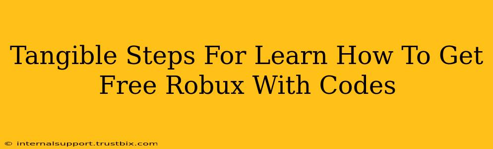 Tangible Steps For Learn How To Get Free Robux With Codes