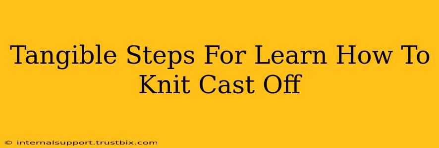 Tangible Steps For Learn How To Knit Cast Off