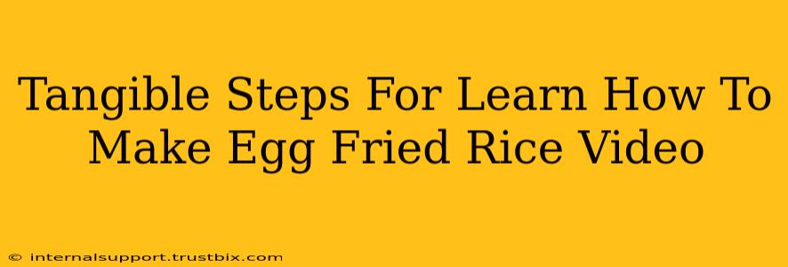 Tangible Steps For Learn How To Make Egg Fried Rice Video