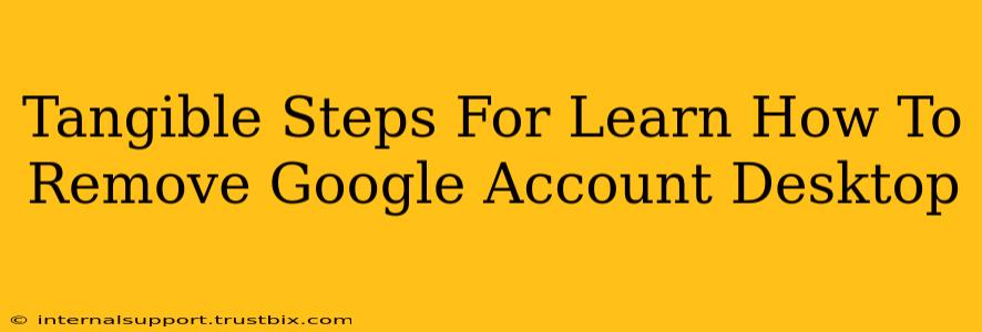 Tangible Steps For Learn How To Remove Google Account Desktop