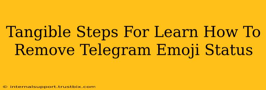 Tangible Steps For Learn How To Remove Telegram Emoji Status