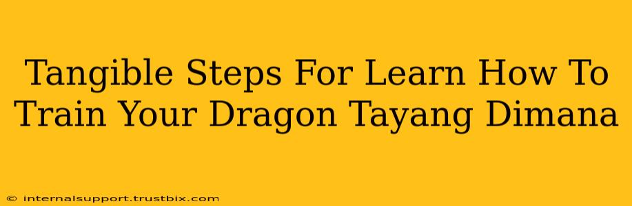 Tangible Steps For Learn How To Train Your Dragon Tayang Dimana