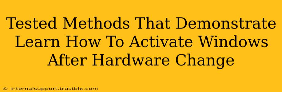 Tested Methods That Demonstrate Learn How To Activate Windows After Hardware Change