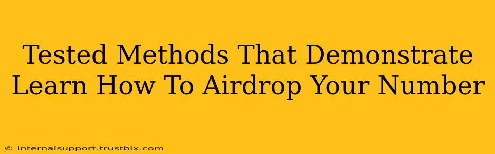 Tested Methods That Demonstrate Learn How To Airdrop Your Number