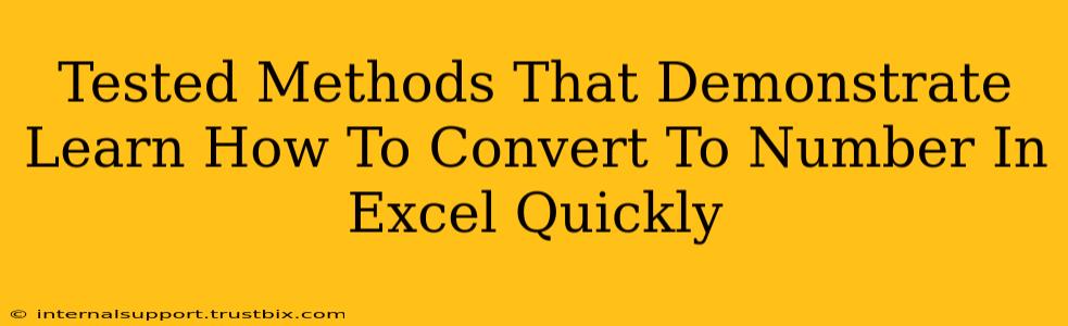 Tested Methods That Demonstrate Learn How To Convert To Number In Excel Quickly