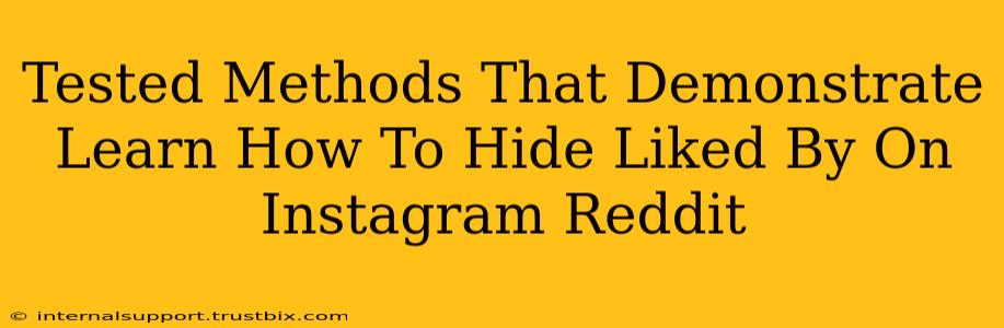 Tested Methods That Demonstrate Learn How To Hide Liked By On Instagram Reddit