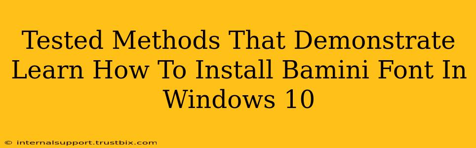 Tested Methods That Demonstrate Learn How To Install Bamini Font In Windows 10