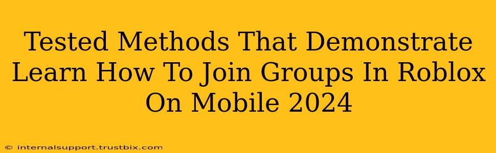 Tested Methods That Demonstrate Learn How To Join Groups In Roblox On Mobile 2024