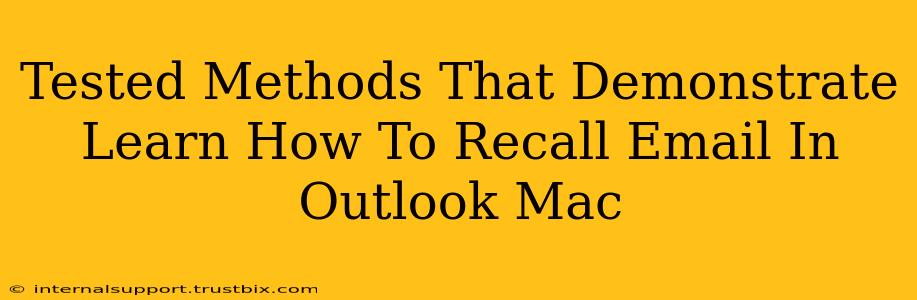 Tested Methods That Demonstrate Learn How To Recall Email In Outlook Mac