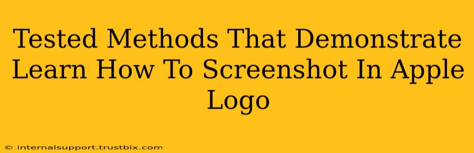 Tested Methods That Demonstrate Learn How To Screenshot In Apple Logo