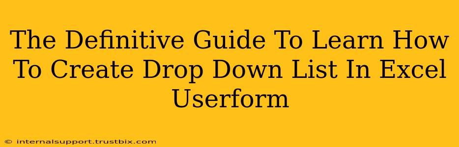 The Definitive Guide To Learn How To Create Drop Down List In Excel Userform