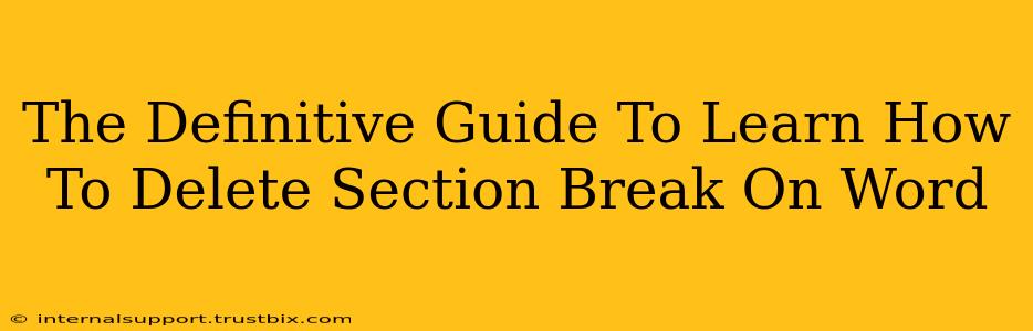 The Definitive Guide To Learn How To Delete Section Break On Word