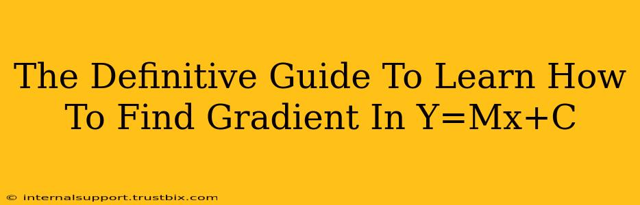 The Definitive Guide To Learn How To Find Gradient In Y=Mx+C